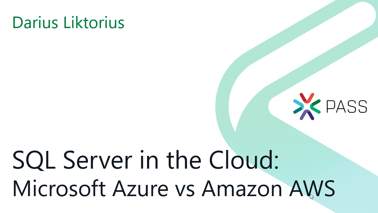 Sql server in the cloud azure vs aws sfssug may 2019 darius liktorius
